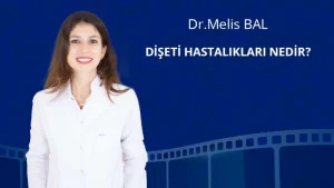 Dişeti hastalıkları nedir
