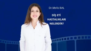 Diş eti hastalıkları nelerdir