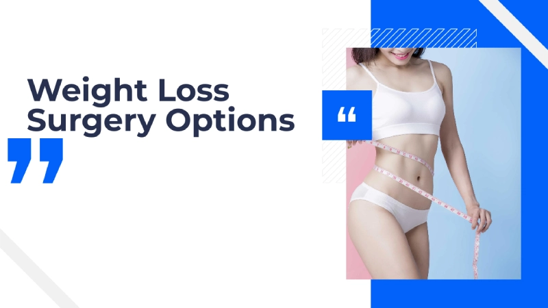 Weight Loss Surgery Options