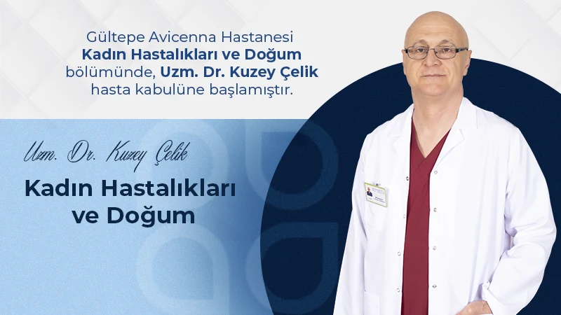 Uzm. Dr. Kuzey Çelik Gültepe Hastanesi Ailesinde