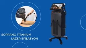 Soprano Titanium Lazer Nedir? - lazer afiş